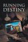 Running From Destiny