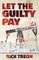 Let the Guilty Pay