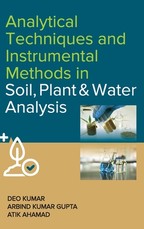 Analytical Techniques and Instrumental Methods in Soil, Plant and Water Analysis Analytical Techniques and Instrumental Methods in Soil, Plant and Water Analysis