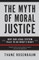 The Myth of Moral Justice