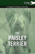 The Paisley Terrier - A Complete Anthology of the Dog