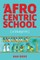 The Afrocentric School [a blueprint]