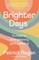 Brighter Days