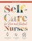INSTRUCTOR GUIDE for Self-Care for New and Student Nurses