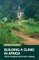 Building a Clinic in Africa, Tales of Beans, Bats, and a Dream