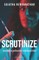 Scrutinize