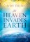 'Til Heaven Invades Earth