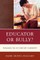 Educator or Bully?