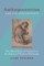 Anthropocentrism and Its Discontents