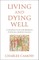 Living and Dying Well