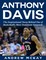 Anthony Davis: The Inspirational Story Behind One of Basketball's Most Dominant Forwards