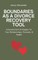 Boundaries as a Divorce Recovery Tool