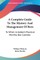 A Complete Guide To The Mystery And Management Of Bees