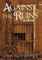Against the Ruins