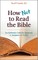 How Not to Read the Bible