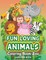 Fun Loving Animals
