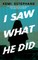 I Saw What He Did