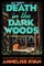 Death in the Dark Woods