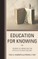 Education for Knowing