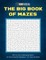 The Big Book Of Mazes 200 Fun And Challenging Mazes For Stress Relief & Relaxation - For Teens & Adults