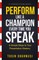 Perform Like A Champion Every Time You Speak