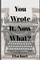 You Wrote It, Now What?