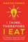 I Think Therefore I Eat