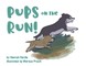 Pups on the Run!