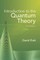 Introduction to the Quantum Theory