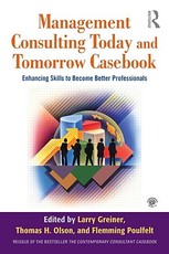 Management Consulting Today and Tomorrow Casebook Management Consulting Today and Tomorrow Casebook
