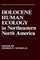 Holocene Human Ecology in Northeastern North America