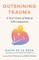 Outshining Trauma
