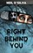 Right Behind You