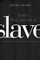 Slave, the Study Guide
