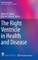 The Right Ventricle in Health and Disease