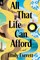 All That Life Can Afford