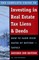 The Complete Guide to Investing in Real Estate Tax Liens & Deeds