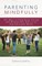 Parenting Mindfully