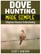 Dove Hunting Made Simple