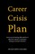 Career Crisis Plan