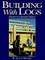 Building with Logs