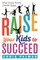 Raise Your Kids to Succeed