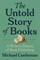 The Untold Story of Books