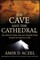 The Cave and the Cathedral
