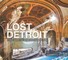 Lost Detroit