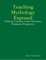 Teaching Mythology Exposed: Helping Teachers Create Visionary Classroom Perspective