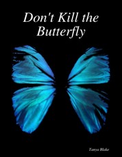 Don't Kill the Butterfly