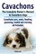 Cavachons. The Complete Owners Manual to Cavachon dogs