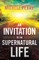 An Invitation to the Supernatural Life