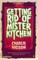 Getting Rid of Mister Kitchen